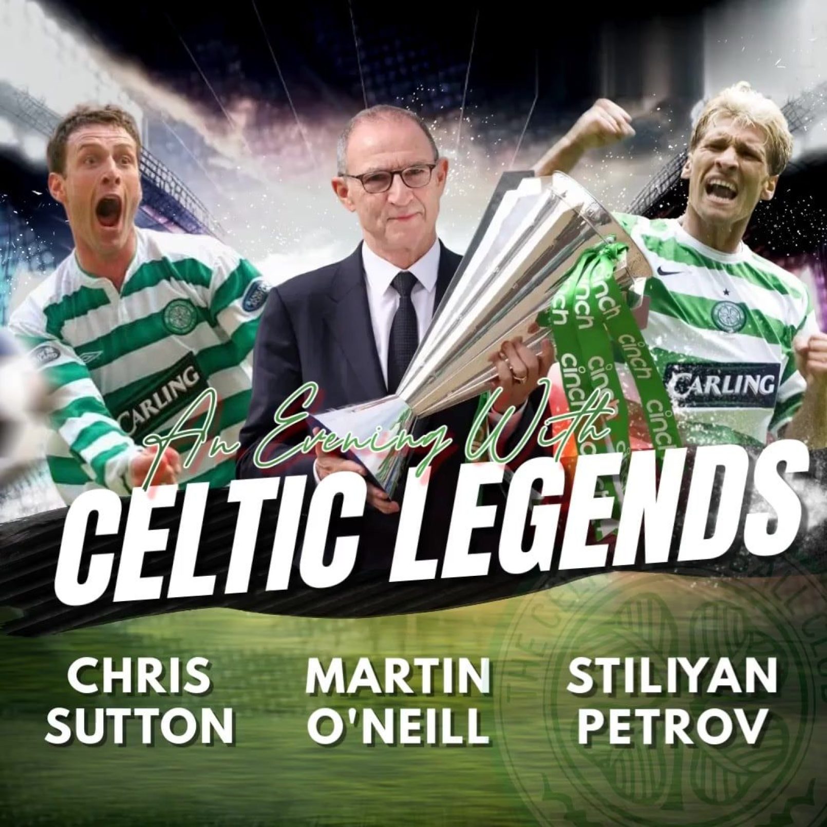 Three Celtic legends are featured: two in jerseys and one in a suit holding a trophy. Text reads, "An Evening with Celtic Legends: Chris Sutton, Martin O’Neill, Stiliyan Petrov." The background is dynamic, suggesting excitement.