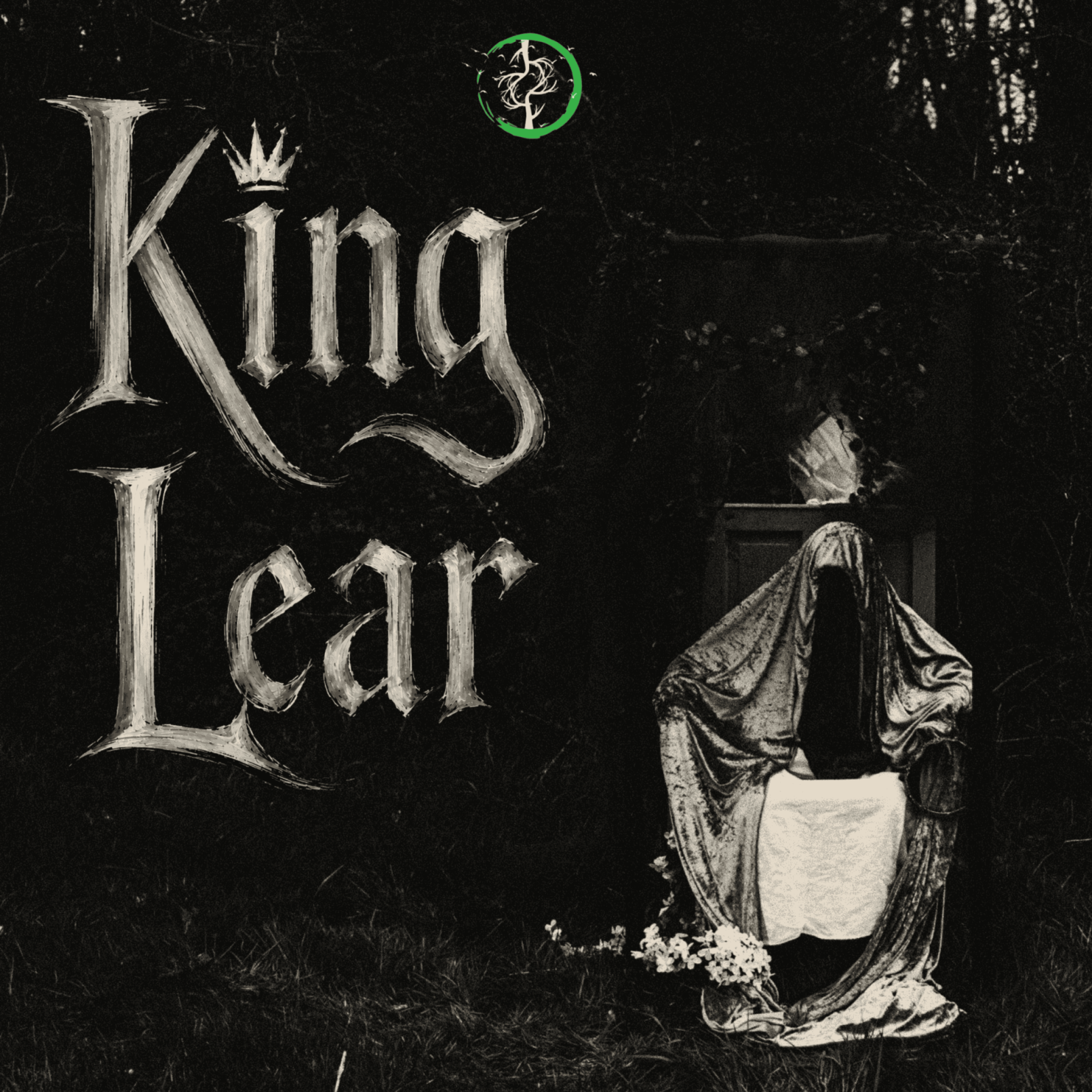 Gothic-style King Lear text beside a shrouded figure sitting on a chair in a dark, eerie setting, surrounded by foliage and a small bouquet.