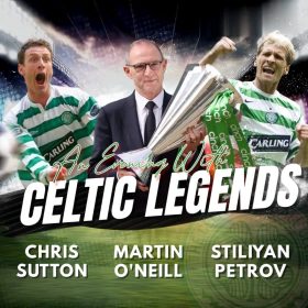 Three Celtic legends are featured: two in jerseys and one in a suit holding a trophy. Text reads, "An Evening with Celtic Legends: Chris Sutton, Martin O’Neill, Stiliyan Petrov." The background is dynamic, suggesting excitement.