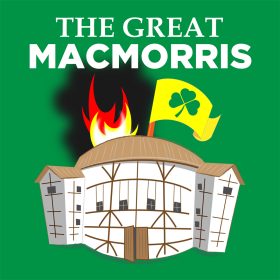 Graphic of a wooden theatre on fire, a yellow flag with a shamrock flying. Title "The Great MacMorris" on top, set against a green background.