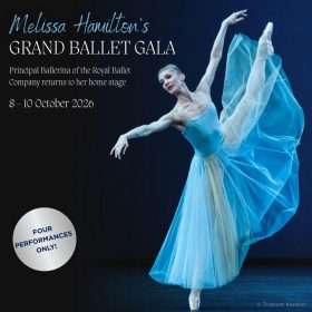 Ballerina in a flowing blue gown dances elegantly. Text reads: "Melissa Hamilton's Grand Ballet Gala, 8-10 October 2026. Four Performances Only!"