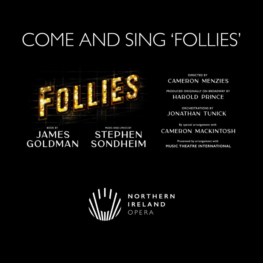 Promotional graphic for Northern Ireland Opera’s “Come and Sing ‘Follies’” event, featuring credits for James Goldman, Stephen Sondheim, and others on a black background.