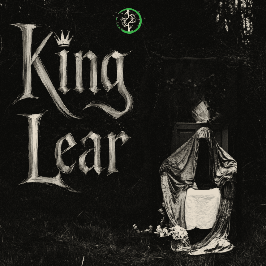 Gothic-style King Lear text beside a shrouded figure sitting on a chair in a dark, eerie setting, surrounded by foliage and a small bouquet.