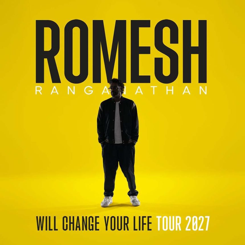 Bold text reads "ROMESH RANGANATHAN" on a bright yellow background. A silhouetted figure stands below, with the text "Will Change Your Life Tour 2027."
