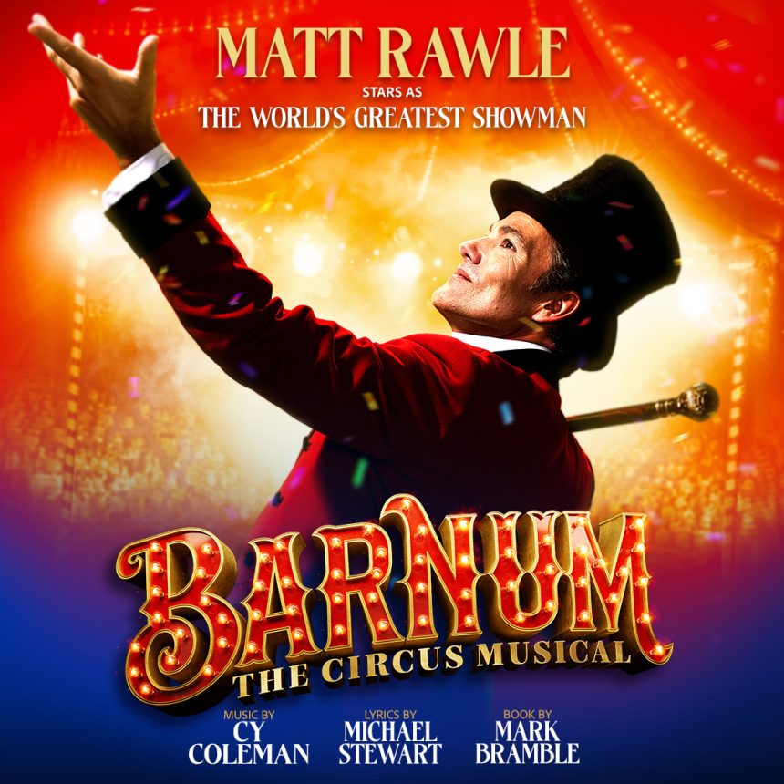 Image of a theatrical poster for "Barnum: The Circus Musical." A performer in a red coat and top hat holds a cane, smiling under bright stage lights.