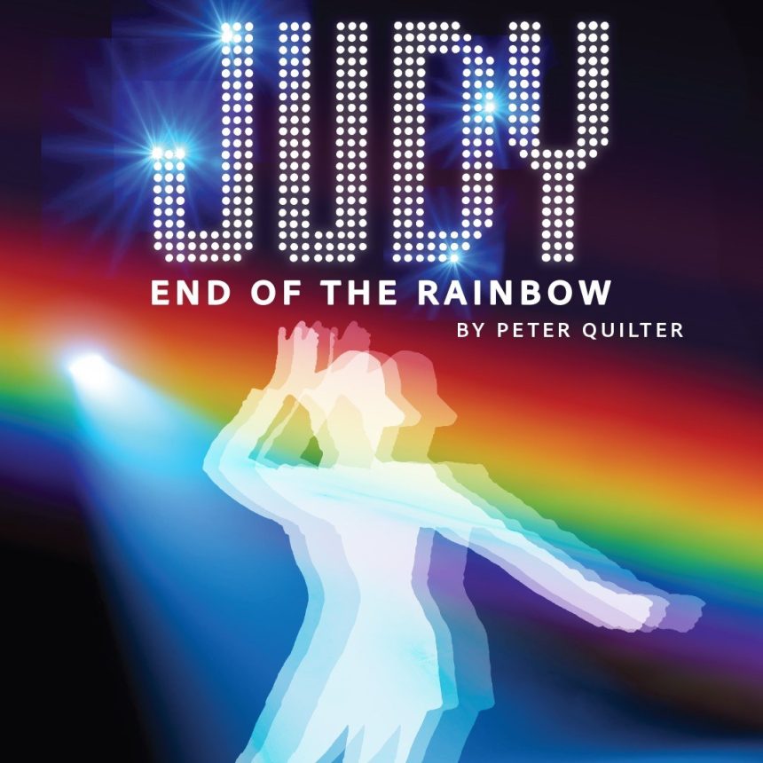 Title reads "Judy: End of the Rainbow" by Peter Quilter. Bright marquee lights form "Judy" above a rainbow beam and silhouette of a singer on stage. Mood is vibrant.
