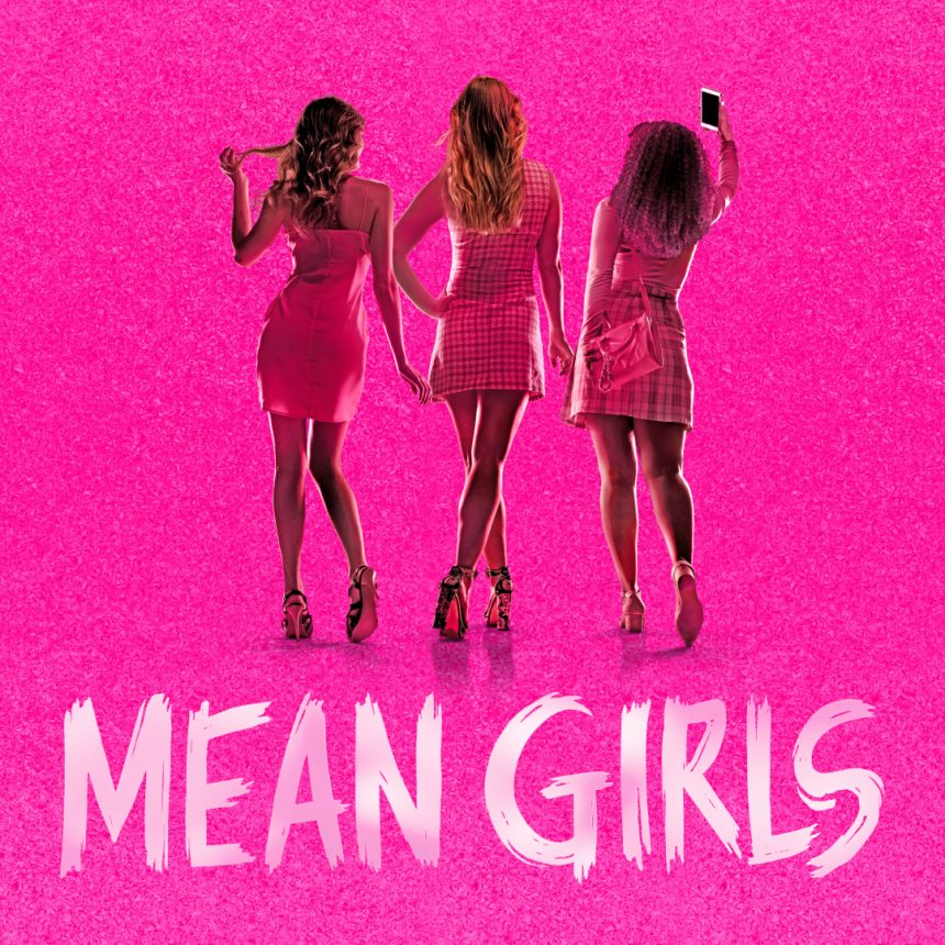 Three women in pink outfits walk away on a bright pink backdrop. The rightmost woman holds up a phone. "Mean Girls" is written in bold letters.