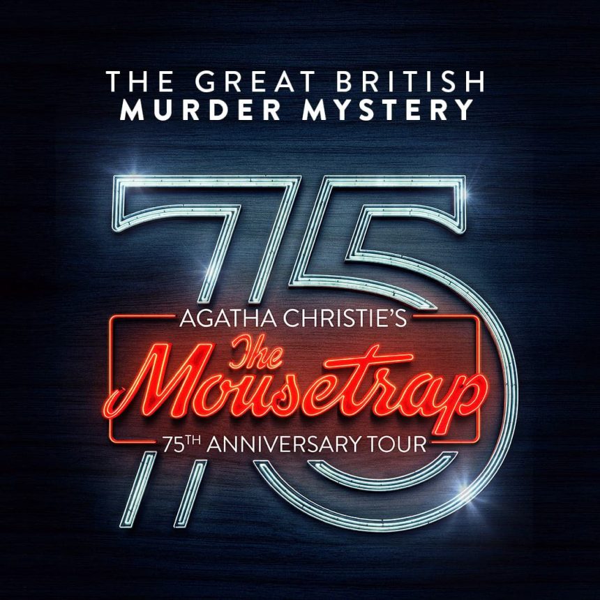 Poster for Agatha Christie's “The Mousetrap” 75th Anniversary Tour, featuring illuminated neon-style typography and the number 75.